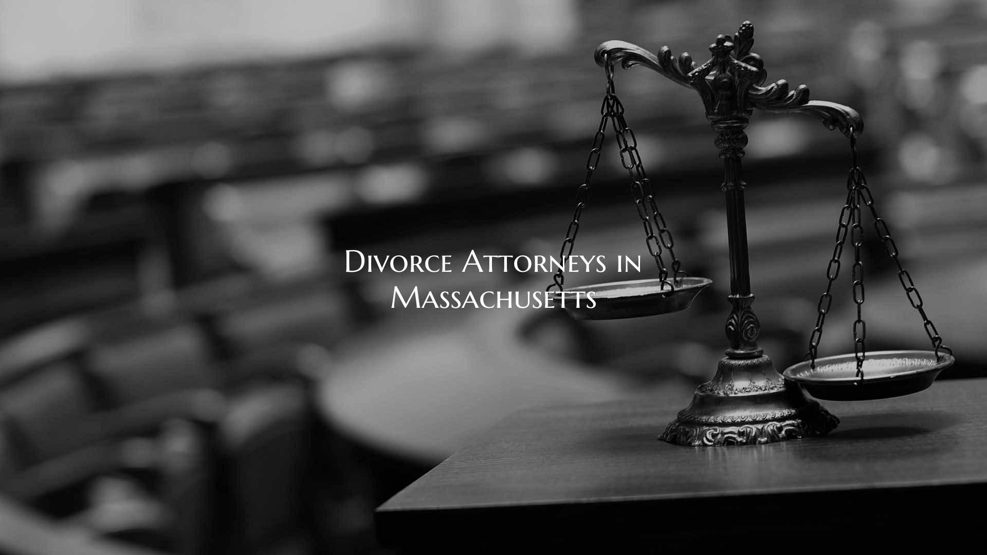 Divorce Attorneys in Massachusetts