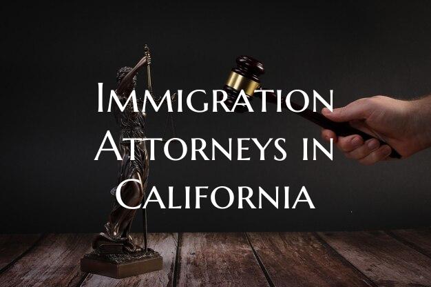 Immigration Attorneys in California